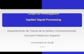 Grupo de investigación Applied Signal Processing Departamento de Teoría de la Señal y Comunicaciones Escuela Politécnica Superior Universidad de Alcalá.
