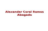 Alexander Coral Ramos Abogado. Contratos de trabajo (Clases) Terminación y prórrogas del contrato Continuidad laboral CTA – EST – Intermediación Laboral.