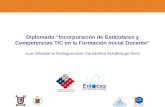 Diplomado “Incorporación de Estándares y Competencias TIC en la Formación Inicial Docente” Juan Silva Jaime Rodriguez Jose Garrido Ana Schalk Hugo Nervi.