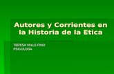 Autores y Corrientes en la Historia de la Etica TERESA VALLE PINO PSICOLOGA.