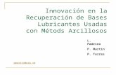 Innovación en la Recuperación de Bases Lubricantes Usadas con Métods Arcillosos L. Padrino P. Martín P. Torres pmartin@usb.ve.
