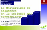La Universidad de Salamanca en la sociedad del conocimiento Salamanca 29 de noviembre a 1 de diciembre 2011 Principios y experiencias en la elaboración.