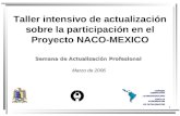 1 Taller intensivo de actualización sobre la participación en el Proyecto NACO-MEXICO Semana de Actualización Profesional CONSEJO CONSULTIVO LATINOAMERICANO.