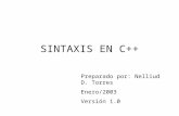SINTAXIS EN C++ Preparado por: Nelliud D. Torres Enero/2003 Versión 1.0.