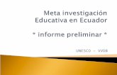 UNESCO – VVOB.  Meta investigación sobre la investigación educativa en instituciones formadoras docentes en Ecuador (2006-2011)  Iniciativa de UNESCO.