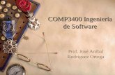 COMP3400 Ingeniería de Software Prof. José Aníbal Rodríguez Ortega.