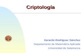 Gerardo Rodríguez Sánchez Departamento de Matemática Aplicada Universidad de Salamanca Criptología.