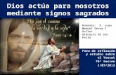 Dios actúa para nosotros mediante signos sagrados Foro de reflexión y estudio sobre el Youcat 70ª Sesión 1/07/2013 Ponente: P. Juan Manuel Serra I Soller.