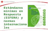 1 Estándares mínimas en Respuesta (ESFERA) y normas internacionales.