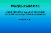 PRESENTADO POR ANGIE MARCELA RAMIREZ BETANCUR JENNIFER ANDREA PABON MOSQUERA GRADO:8-4.