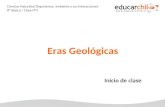 Inicio de clase Eras Geológicas Ciencias Naturales/Organismos, ambiente y sus interacciones 8º Básico / Clase N°3.