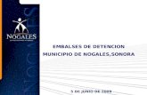 EMBALSES DE DETENCION MUNICIPIO DE NOGALES,SONORA 5 DE JUNIO DE 2009.