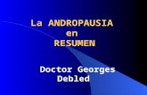 La ANDROPAUSIA en RESUMEN Doctor Georges Debled. La secreción de la testosterona baja con la edad (noción conocida hace 50 años) Según Georges Debled.