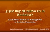 ¿Qué hay de nuevo en la Botánica? Los últimos 30 años de investigación en Botánica Sistemática Carlos Romero Zarco – Universidad de Sevilla – Curso 2005/06.