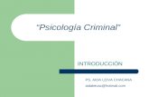 “Psicología Criminal” INTRODUCCIÓN PS. AIDA LEIVA CHACANA aidaleivac@hotmail.com.