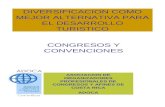 DIVERSIFICACION COMO MEJOR ALTERNATIVA PARA EL DESARROLLO TURISTICO CONGRESOS Y CONVENCIONES ASOCIACION DE ORGANIZADORES PROFESIONALES DE CONGRESOS Y.
