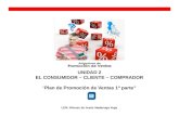UNIDAD 2 EL CONSUMIDOR – CLIENTE – COMPRADOR “Plan de Promoción de Ventas 1ª parte” LEM. Alfonso de Jesús Madariaga Vega.