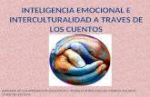 INTELIGENCIA EMOCIONAL E INTERCULTURALIDAD A TRAVES DE LOS CUENTOS JORNADA DE COMPENSACION EDUCATIVA E INTERCULTURALIDAD EN MURCIA AULARIO GINER DE LOS.