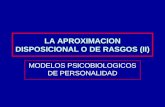 LA APROXIMACION DISPOSICIONAL O DE RASGOS (II) MODELOS PSICOBIOLOGICOS DE PERSONALIDAD.