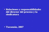 Relaciones y responsabilidades del director del proceso y la sindicatura Tucumán, 2007.