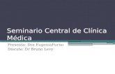 Seminario Central de Clínica Médica Presenta: Dra EugeniaFurno Discute: Dr Bruno Levy.
