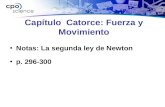 Capítulo Catorce: Fuerza y Movimiento Notas: La segunda ley de Newton p. 296-300.