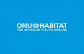 ONU-Habitat es el Programa de las Naciones Unidas para los Asentamiento Humanos, mediante resolución 56/206 de la Asamblea General recibió el mandato.