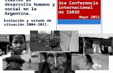 Límites al desarrollo humano y social en la Argentina. Evolución y estado de situación 2004-2011. 3ra Conferencia internacional de IARSE Mayo 2012.