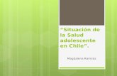 “Situación de la Salud adolescente en Chile”. Magdalena Ramirez.