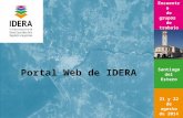 Encuentro de grupos de trabajo Santiago del Estero 21 y 22 de agosto de 2014 Portal Web de IDERA.