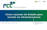 1 Servicios Ciudadanos Juan Béjar Ochoa Vicepresidente y Consejero Delegado Cinco razones de Estado para invertir en infraestructuras Ciudad de México,