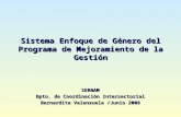 Sistema Enfoque de Género del Programa de Mejoramiento de la Gestión SERNAM Dpto. de Coordinación Intersectorial Bernardita Valenzuela /Junio 2008.