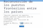 Reconversión de los puestos fronterizos entre los países “Reunión regional de expertos. Bienes públicos regionales para la integración social centroamericana.