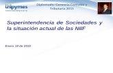 Superintendencia de Sociedades y la situación actual de las NIIF Enero 19 de 2015 Diplomado: Gerencia Contable y Tributaria 2015.