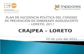 CRAJPEA – LORETO 20 de julio del 2011. Promover que el Gobierno Regional de Loreto apruebe la creación de una mesa multisectorial de prevención del embarazo.