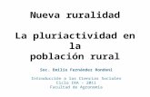 Nueva ruralidad La pluriactividad en la población rural Soc. Emilio Fernández Rondoni Introducción a las Ciencias Sociales Ciclo IRA - 2011 Facultad de.