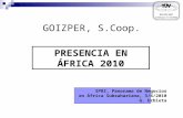 . GOIZPER, S.Coop. PRESENCIA EN ÁFRICA 2010 SPRI, Panorama de Negocios en África Subsahariana, 3/6/2010 G. Urbieta.