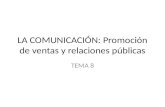LA COMUNICACIÓN: Promoción de ventas y relaciones públicas TEMA 8.