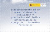 Establecimiento de un nuevo sistema de evaluación y predicción del índice meteorológico de riesgo de Incendios Forestales.