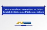 Dotaciones de mantenimiento en la Red Estatal de Bibliotecas Públicas de Jalisco.