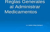 Reglas Generales al Administrar Medicamentos Lic. Matilde Zúñiga Rodríguez.