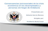 Presentado por: Presentado por: Antonio García Moreno Dirigido por: Gualberto Buela-Casal Consecuencias psicosociales de la crisis económica en los desempleados.