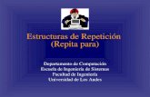 Estructuras de Repetición (Repita para) Departamento de Computación Escuela de Ingeniería de Sistemas Facultad de Ingeniería Universidad de Los Andes.