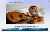 Ensamble Marinero Desde Veracruz:. En un barco de madera viviré feliz un día, los años, la lejanía, me harán una marinera. Escribiré la primera décima.