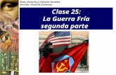 Área: Historia y Ciencias Sociales Sección: Historia Universal Clase 25: La Guerra Fría segunda parte.