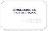 SIMULACION EN RADIOTERAPIA MSc. Ana Rosa Quintero Instituto Oncológico Dr. “Luís Razetti” Caracas - Venezuela Curso de Actualización para Tecnólogos en.