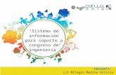“Sistema de información para soporte a congreso de ingeniería” PRESENTA: Lil Milagro Medina Arriola.