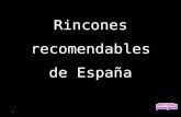 Rinconesrecomendables de España Es una lista de rincones curiosos para marcar en el mapa que no están en las rutas más usuales, ni entre los destinos.