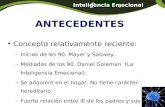 Panamá Inteligencia Emocional ANTECEDENTES Concepto relativamente reciente: –Inicios de los 90. Mayer y Salovey. –Mediados de los 90. Daniel Goleman (La.