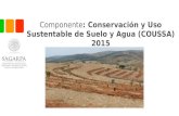 Componente: Conservación y Uso Sustentable de Suelo y Agua (COUSSA) 2015 DOF 28 DIC 2014.